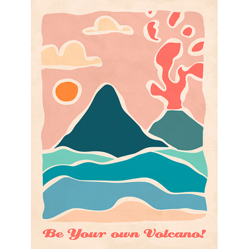 Be Your Own Volcano